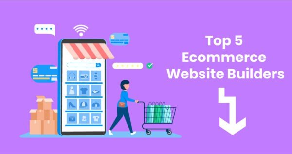 Top 5 Ecommerce Website Builders